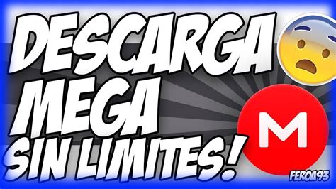 video por mega|Usar MEGA sin limite de descarga .